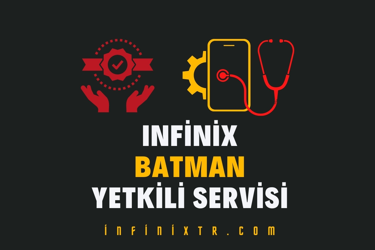 infinix Batman Yetkili Servisi