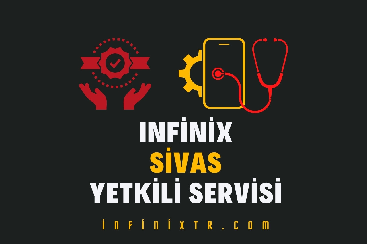 infinix Sivas Yetkili Servisi