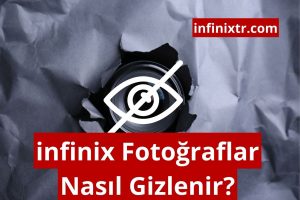 infinix Fotoğraflar Nasıl Gizlenir?