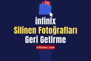infinix Silinen Fotoğrafları Geri Getirme