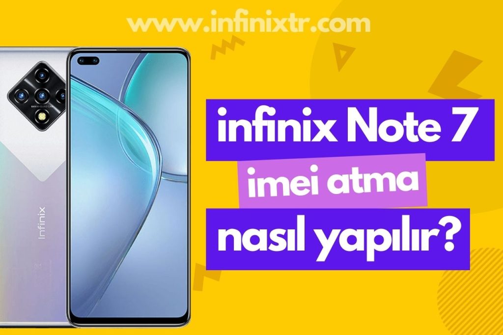infinix Note 7 İmei Atma: Telefonunuzu Nasıl Kaydettirebilirsiniz?