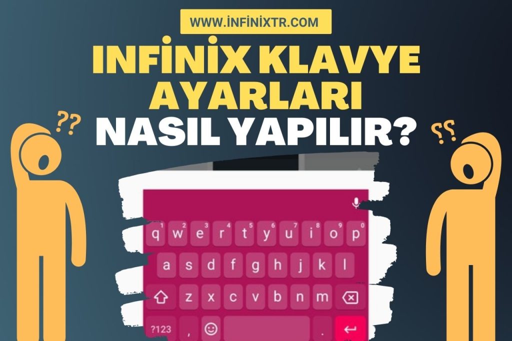 infinix klavye ayarları nasıl yapılır?