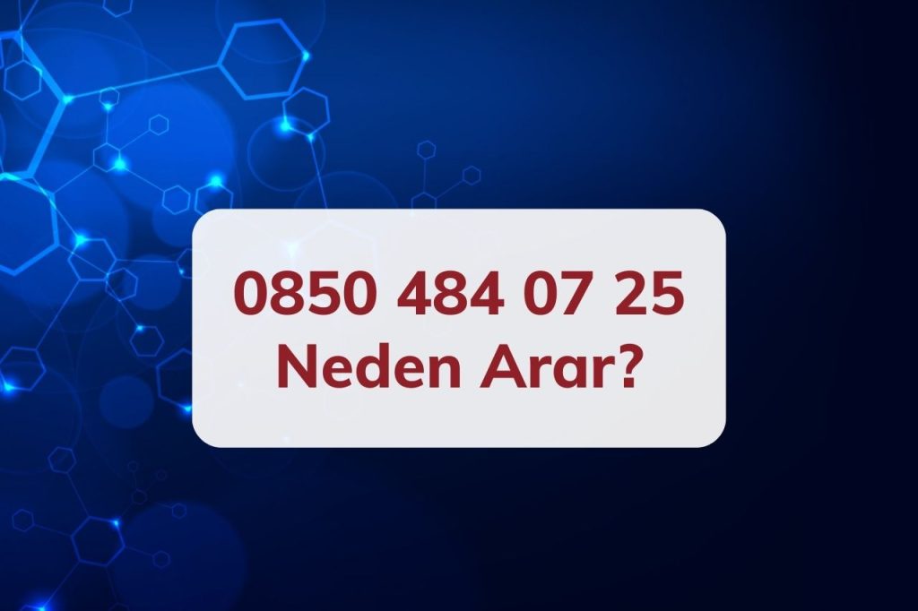 08504840725 Neden Arar?