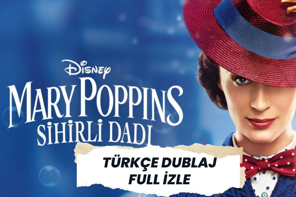 Mary Poppins Sihirli Dadı Türkçe Dublaj Full izle