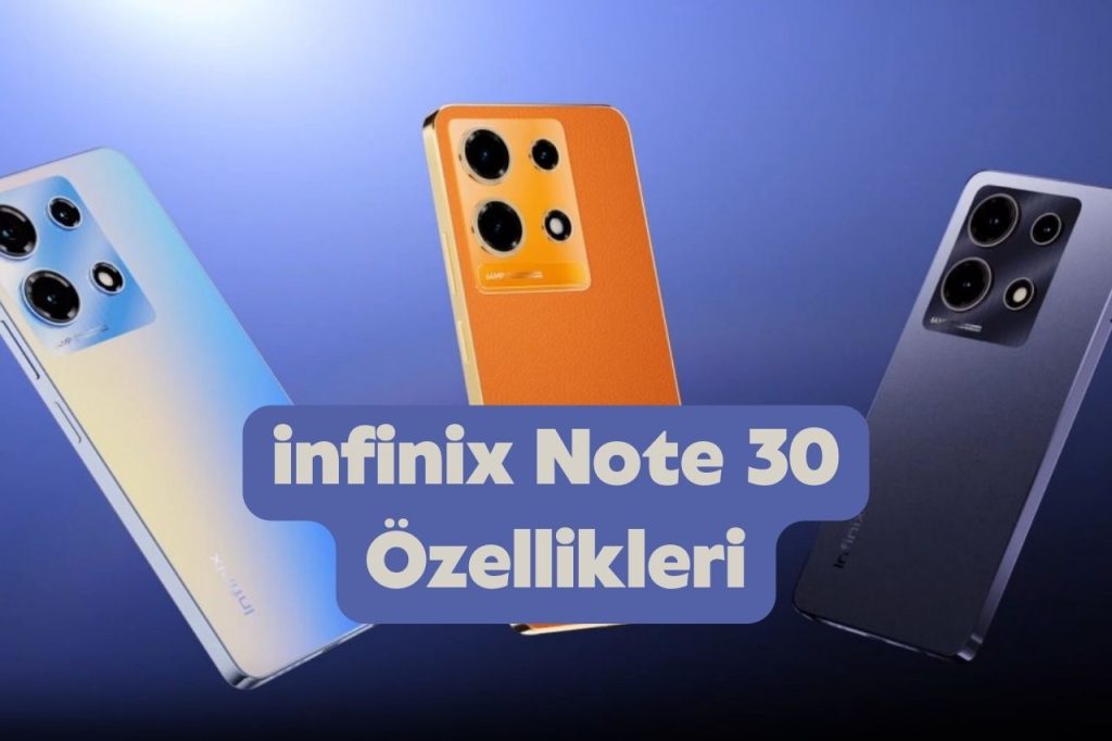infinix Note 30 Özellikleri