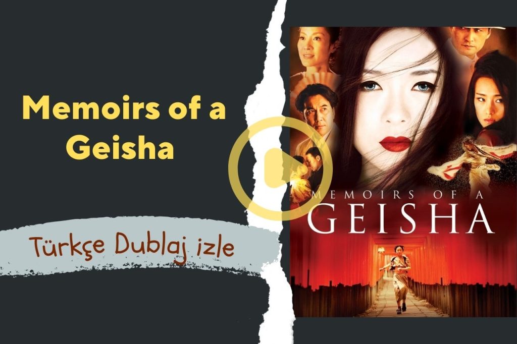 Memoirs of a Geisha Türkçe Altyazılı izle