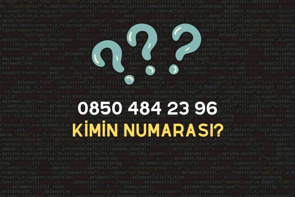 08504842396 Kimin Numarası?