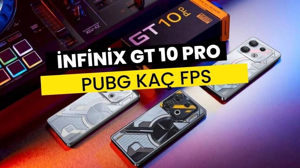 infinix GT 10 Pro PUBG Kaç FPS Verir