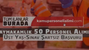 Aksaray Eskil Kaymakamlığı 50 Personel Alımı Başlattı