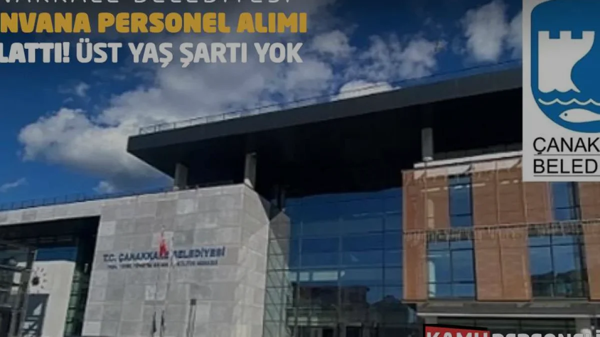 Çanakkale Belediyesi 14 Farklı Branşta Personel Alımı Yapıyor