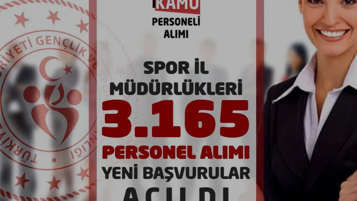 Gençlik ve Spor İl Müdürlükleri 3165 Personel Alımı Başladı