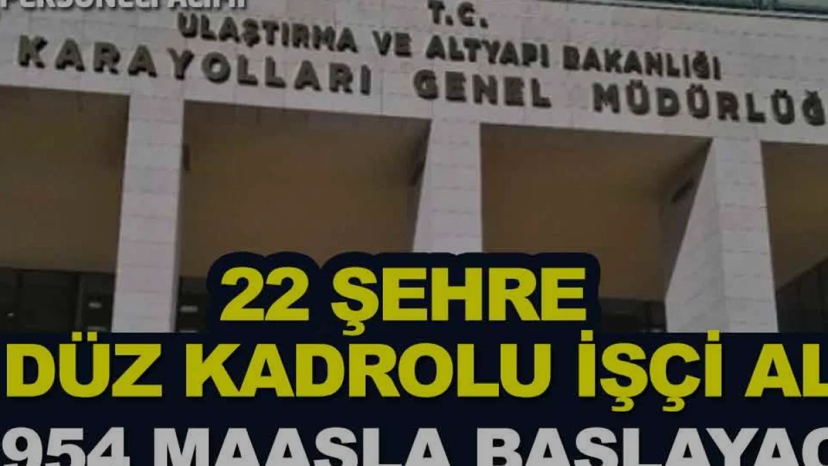 Karayolları Genel Müdürlüğü 50 Sürekli İşçi Alımı Başladı