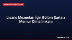 Lisans Mezunları İçin Bölüm Şartsız Memur Olma İmkanı