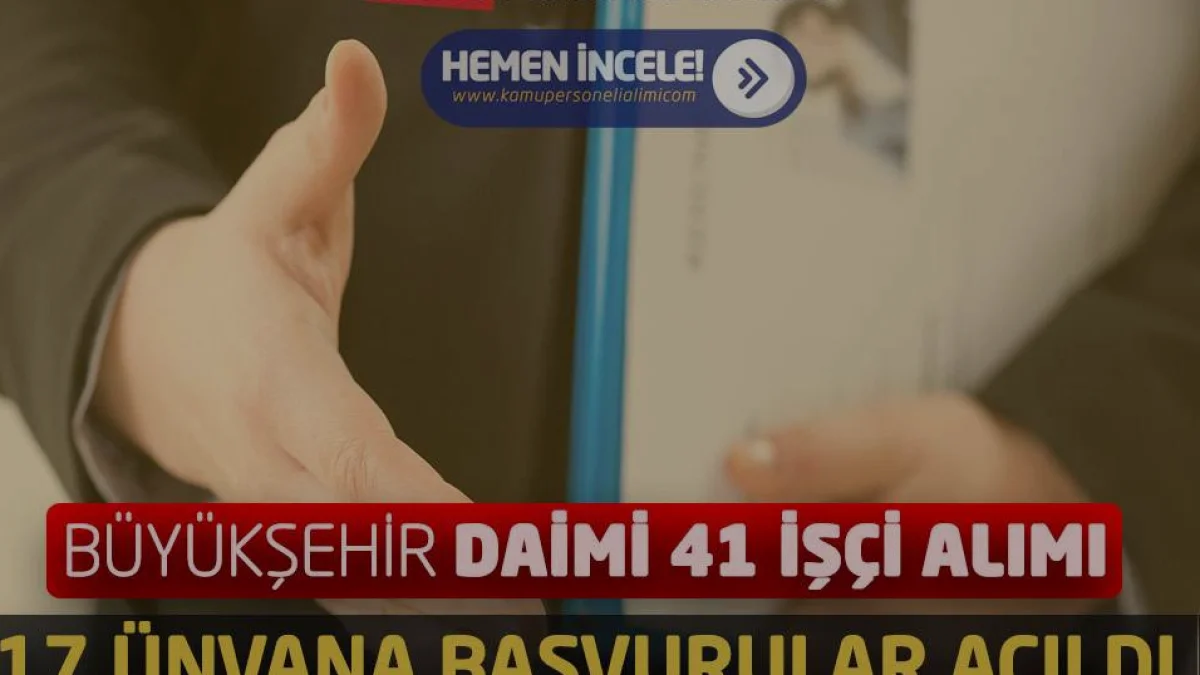 Manisa Büyükşehir Belediyesi 41 Daimi İşçi Alımı Başlattı