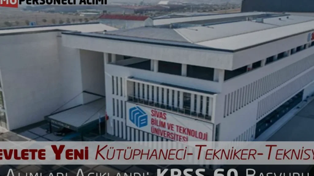 Sivas Bilim ve Teknoloji Üniversitesi 9 Sözleşmeli Personel Alacak