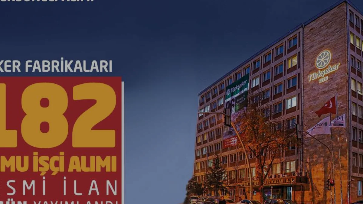 TÜRKŞEKER 182 Sürekli İşçi Alımı Başvuruları Başlıyor